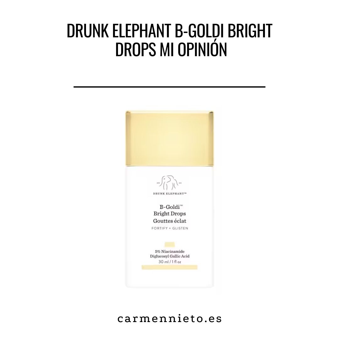 Drunk Elephant B-Goldi Bright Drops mi opinión Drunk Elephant B-Goldi Bright Drops mi opinión