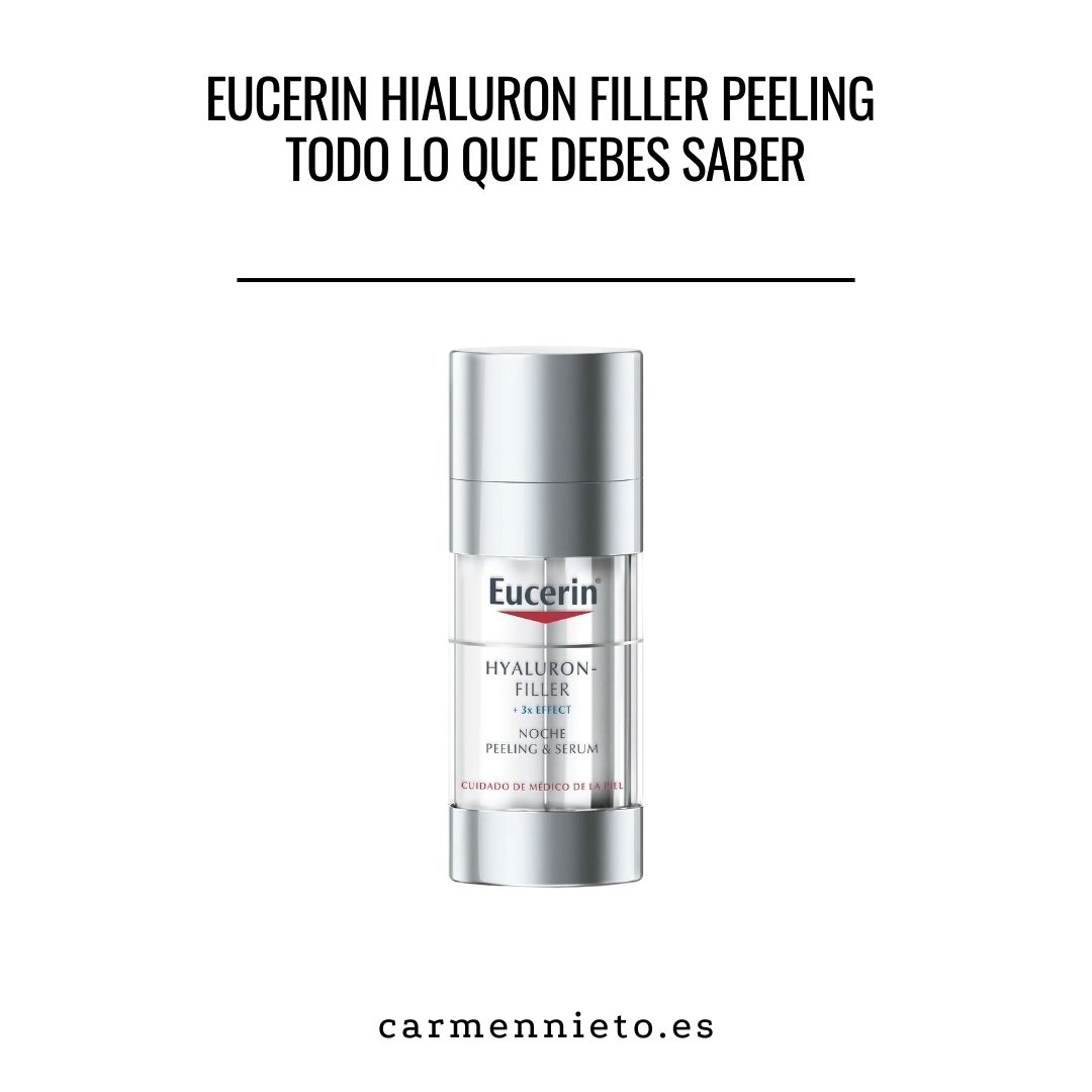 Eucerin Hyaluron Filler Peeling todo lo que debes saber