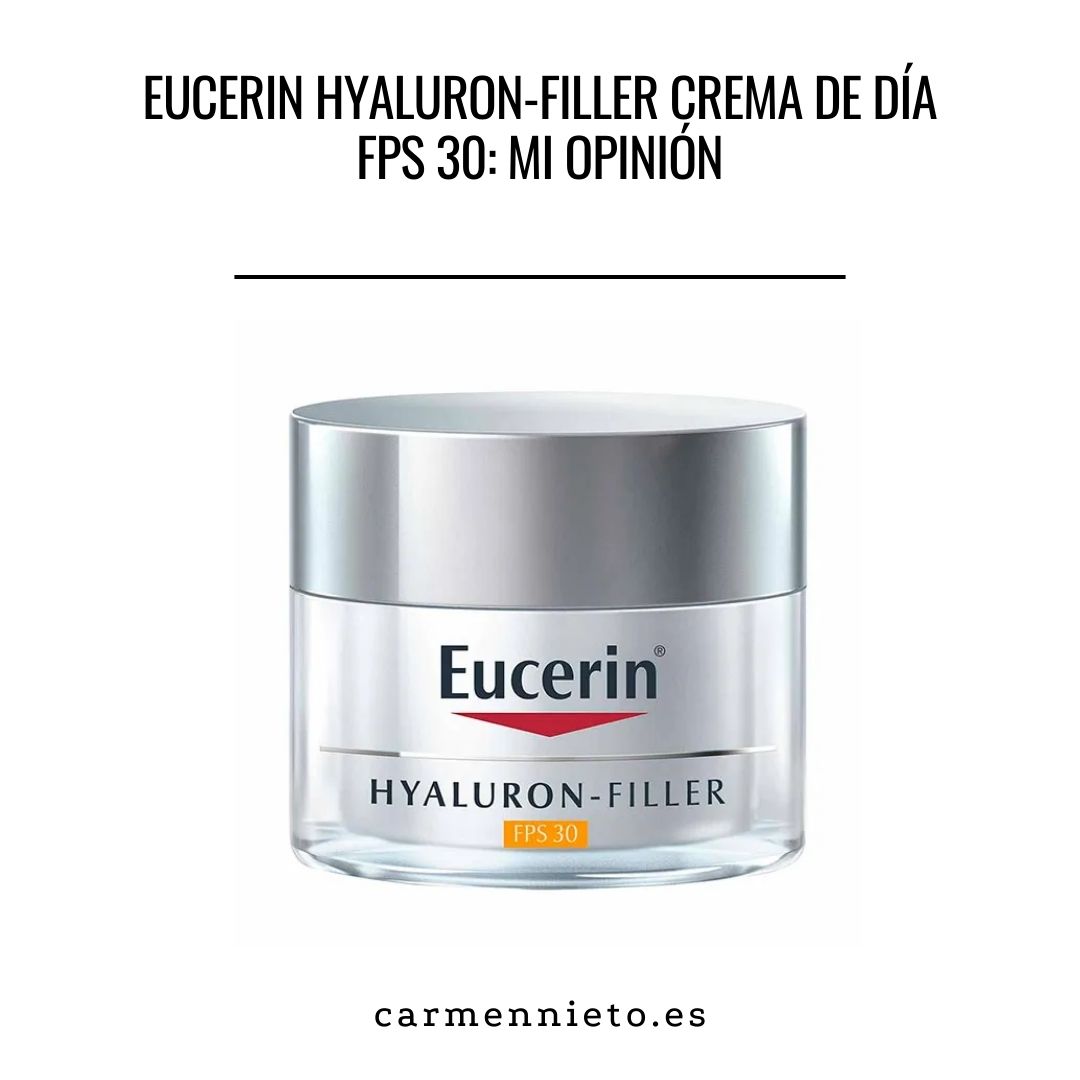 Eucerin Hyaluron-Filler Crema de Día FPS 30: mi opinión