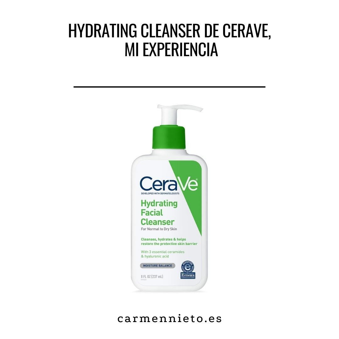 Hydrating Cleanser de CeraVe, mi experiencia