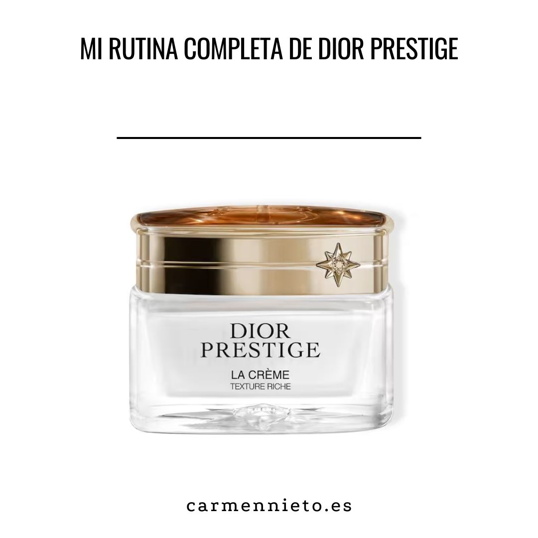 Mi rutina completa de Dior Prestige